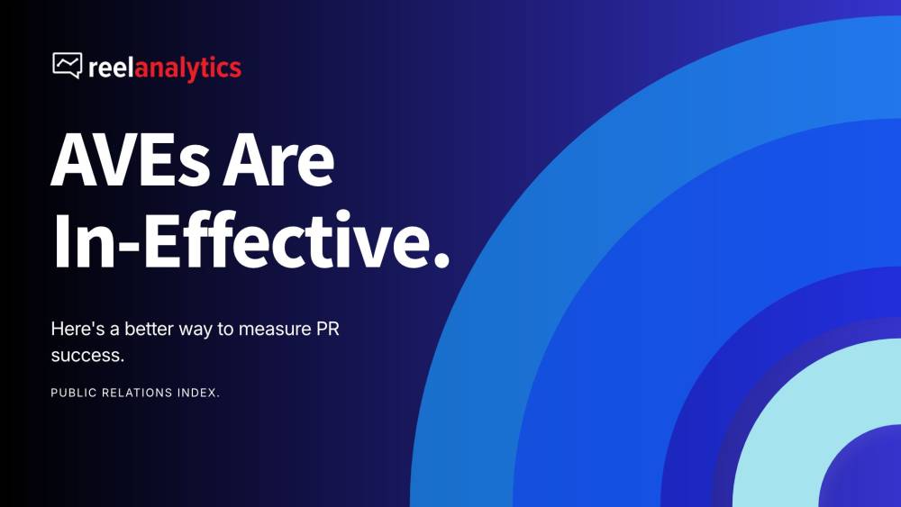 AVEs As A Measure Of PR Are In-Effective. Here's How To Prove Measurable Impact On Strategic Communications | Public Relations Index